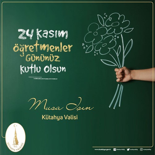 Valimiz Sayın Musa Işın’ın 24 Kasım Öğretmenler Günü kutlama mesajı
